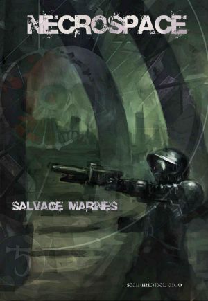 [Necrospace 01] • Salvage Marines